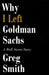 Why I Left Goldman Sachs by Greg (University of Salford Manchester UK) Smith