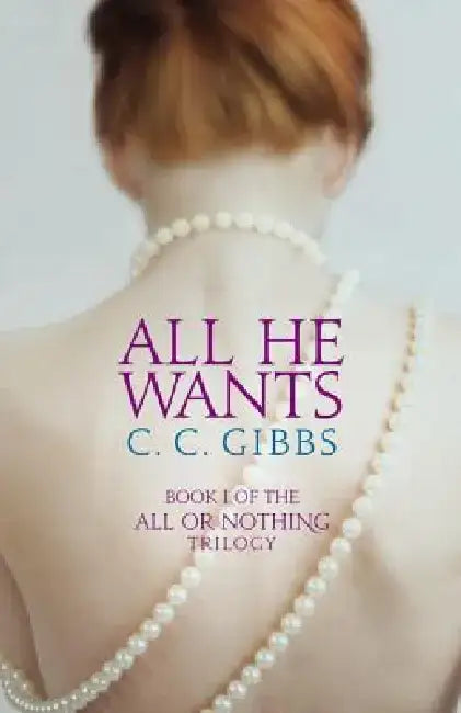 All He Wants by C. C. Gibbs