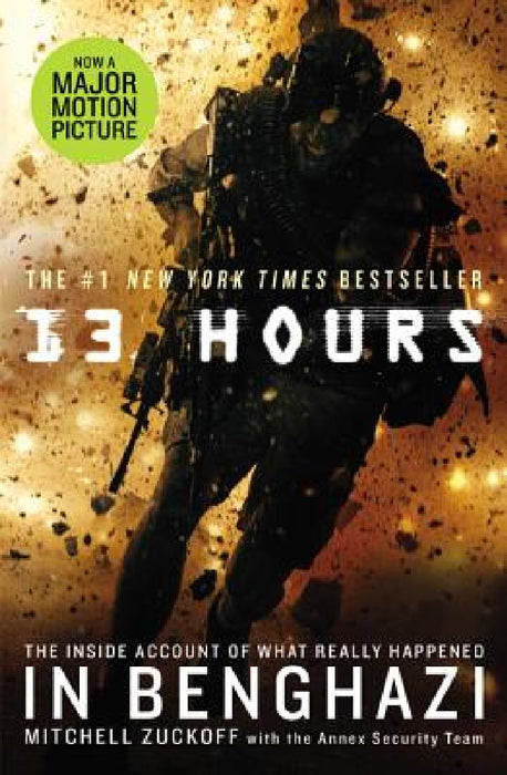 13 Hours: The Inside Account of What Really Happened in Benghazi by Mitchell Zuckoff