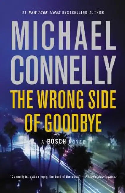 The Wrong Side of Goodbye by Michael Connelly