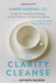 The Clarity Cleanse: 12 Steps to Finding Renewed Energy, Spiritual Fulfillment, and Emotional Heali by Sadeghi, Habib