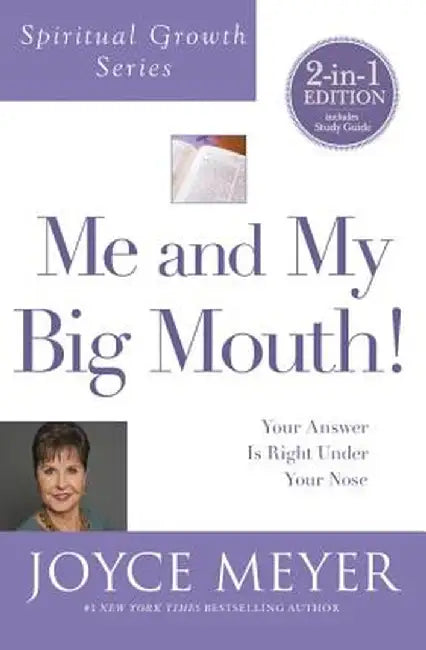 Me and My Big Mouth! (Spiritual Growth Series): Your Answer Is Right Under Your Nose by Joyce Meyer