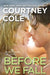 Before We Fall: The Beautifully Broken Series: Book 3 by Courtney Cole