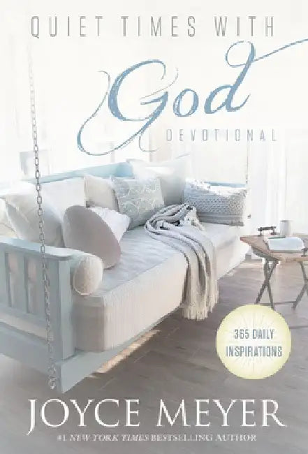 Quiet Times with God Devotional: 365 Daily Inspirations by Joyce Meyer
