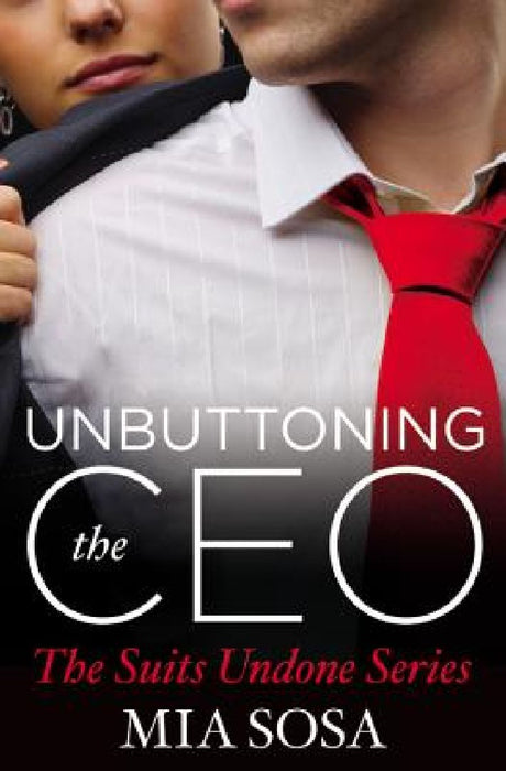 Unbuttoning the CEO by Mia Sosa