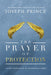 The Prayer of Protection: Living Fearlessly in Dangerous Times by Joseph Prince