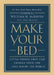 Make Your Bed: Little Things That Can Change Your Life...and Maybe the World by William H. McRaven