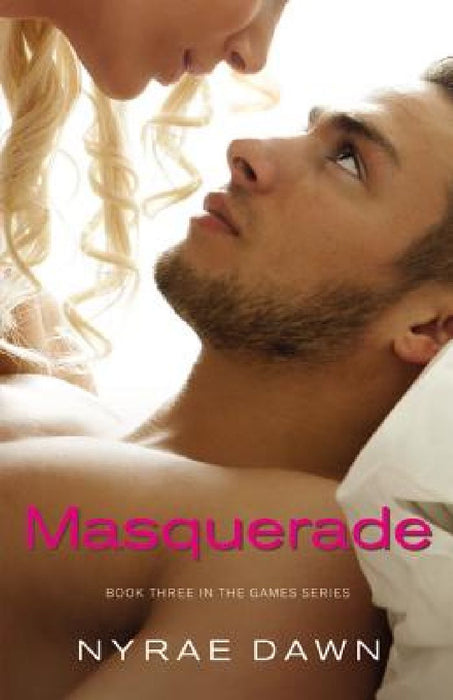 Masquerade: Book 3 in the Games Series by Nyrae Dawn