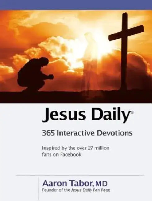 Jesus Daily: 365 Interactive Devotions by Aaron Tabor