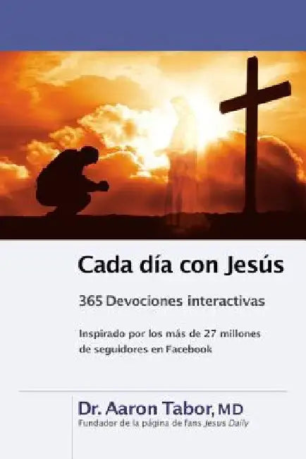 Cada Día Con Jesús: 365 Devociones Interactivas by Aaron Tabor