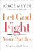 Let God Fight Your Battles: Being Peaceful in the Storm by Joyce Meyer