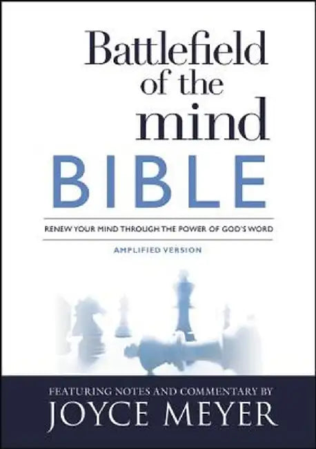 Battlefield of the Mind Bible: Renew Your Mind Through the Power of God's Word by Joyce Meyer