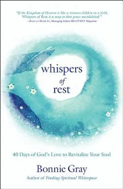 Whispers of Rest: 40 Days of God's Love to Revitalize Your Soul by Bonnie Gray
