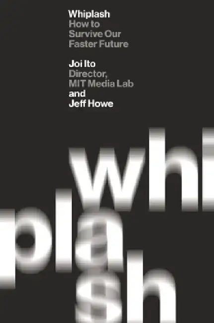 Whiplash by Joi Ito