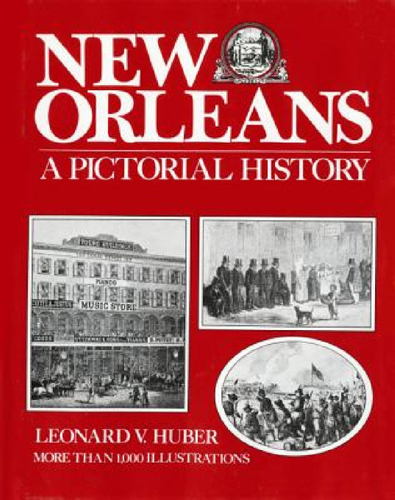 New Orleans: A Pictorial History by Leonard V. Huber