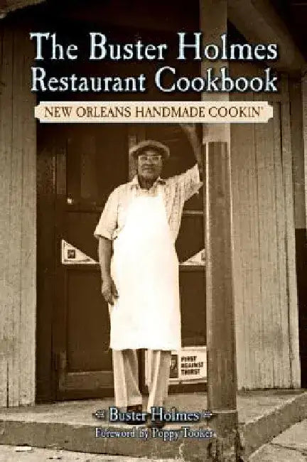 The Buster Holmes Restaurant Cookbook: New Orleans Handmade Cookin' by Buster Holmes