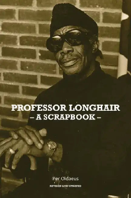 Professor Longhair: A Scrapbook by Per Oldaeus
