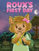 Roux's First Day by Julie Gerdes Becnel, Cullen Bernard