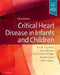 Critical Heart Disease in Infants and Children by Ross M. Ungerleider