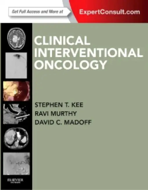 Clinical Interventional Oncology by Stephen T. Kee