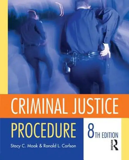 Criminal Justice Procedure by Stacy Moak