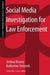 Social Media Investigation for Law Enforcement by Joshua Brunty