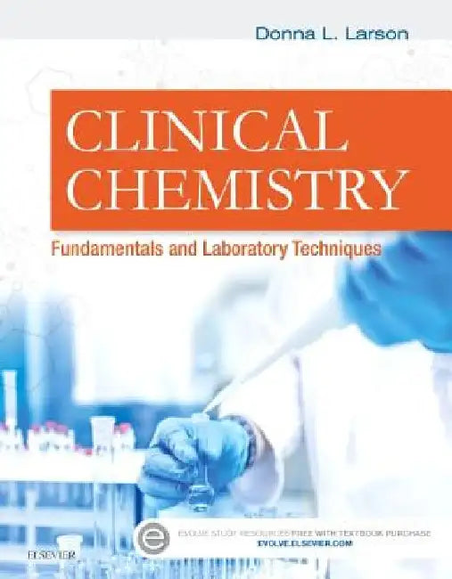 Clinical Chemistry: Fundamentals and Laboratory Techniques by Donna Larson