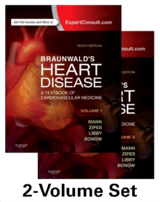 Braunwald'S Heart Disease: A Textbook of Cardiovascular Medicine by Author, Douglas L. Mann MD, Douglas P. Zipes MD