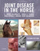 Joint Disease in the Horse by C. Wayne (University Distinguished Professor,Barbara Cox Anthony University Chair In Orthopaedics,Director Orthopaedic Research Center Colorado State University Fort Collins, Colorado) Mcilwraith