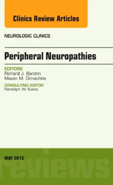 Peripheral Neuropathies, an Issue of Neurologic Clinics: Volume 31-2 by Richard J. Barohn