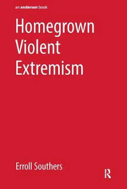 Homegrown Violent Extremism by Erroll Southers