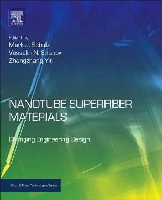 Nanotube Superfiber Materials: Changing Engineering Design by Mark Schulz