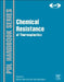 Chemical Resistance of Thermoplastics by William Woishnis