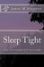Sleep Tight: Sleep well tonight and every night by James M. Brunton