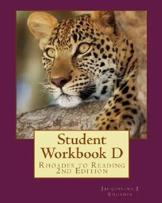 Student Workbook D: Rhoades to Reading 2nd Edition by Elizabeth Boatman