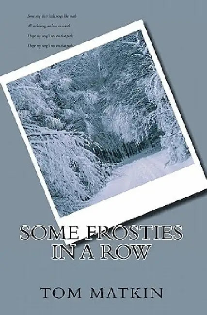 Some Frosties in a Row by Tom Matkin
