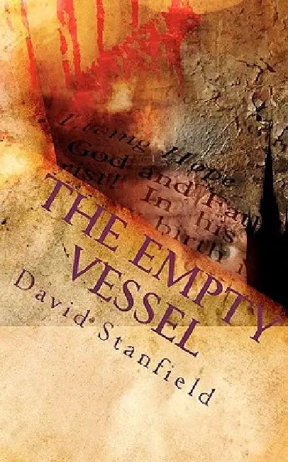 The Empty Vessel: Dark lord Rising by David D. Stanfield