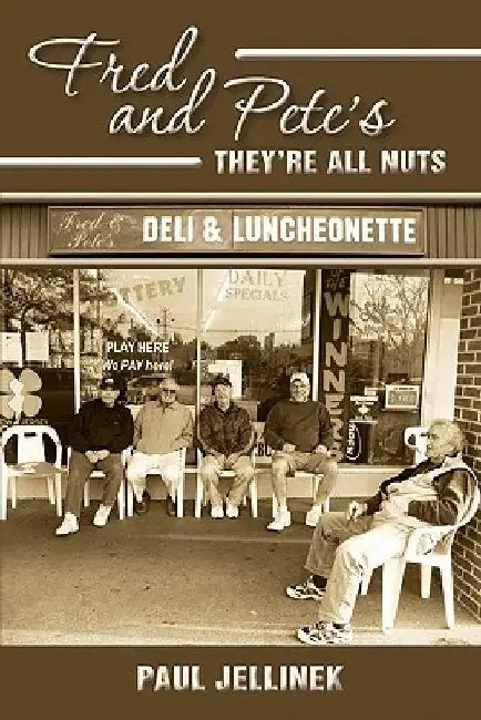 Fred and Pete's: They're All Nuts by Paul Jellinek