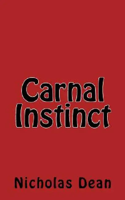 Carnal Instinct by Nicholas Dean