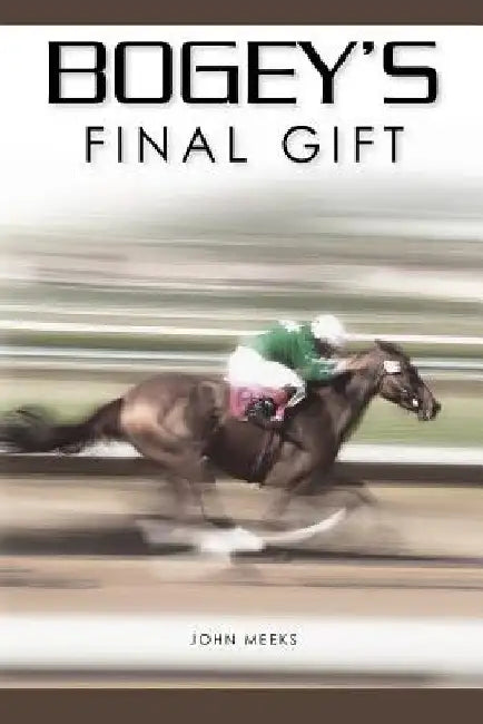 Bogey's Final Gift by John Meeks
