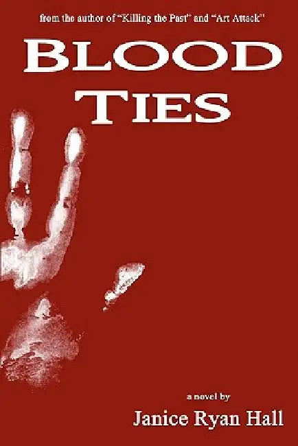 Blood Ties by Janice Ryan Hall