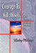 Courage To Kill Myself: One Person's Journey Toward Joy by Lesley Mohney