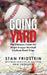 Going Yard: The Ultimate Guide For Major League Baseball Stadium Road Trips by Stan Fridstein