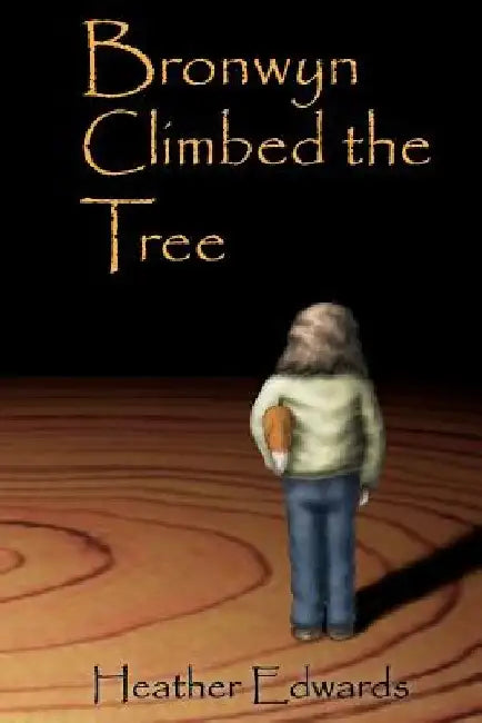 Bronwyn Climbed the Tree by Heather L. Edwards