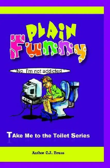 Plain Funny: A Book in the Take Me To The Toilet Series by Kitti Meeboonnum