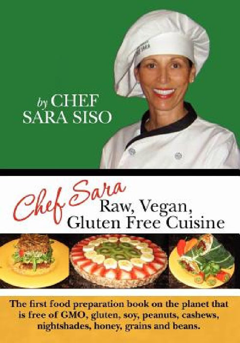 Chef Sara Raw Vegan Gluten Free Cuisine by Chef Sara Siso