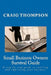 Small Business Owners Survival Guide: A step by step guide to starting and improving your business by Craig Thompson