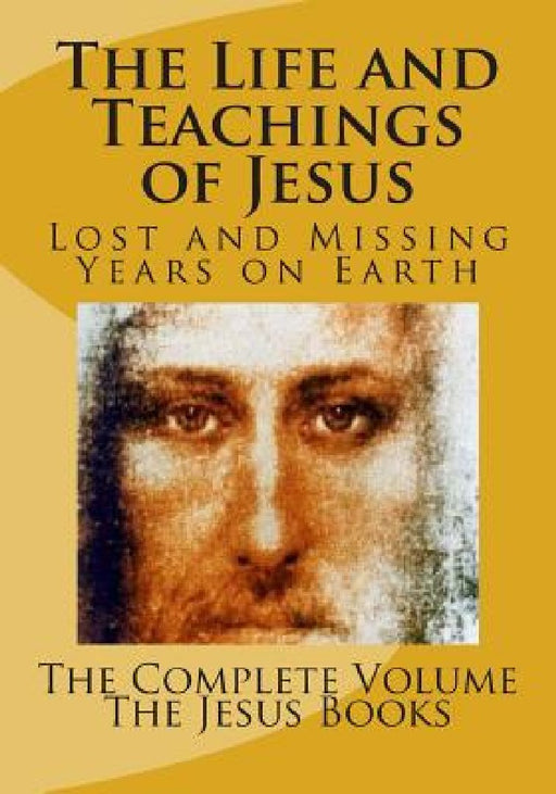 The Life and Teachings of Jesus by The Jesus Books