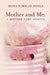 Mother and Me: A Mother Care Memoir by Mona Forman Doyle