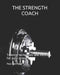 THE STRENGTH COACH Training techniques and methods: Training techniques and methods for pure strength by Paul Kerridge